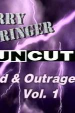 Watch Jerry Springer Wild and Outrageous Vol 1 Zumvo