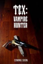 Watch Tex Vampire Hunter Zumvo