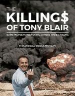 Watch The Killing$ of Tony Blair Zumvo