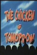 Watch The Chicken of Tomorrow Zumvo