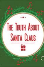 Watch The Truth About Santa Claus Zumvo