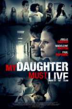 Watch My Daughter Must Live Zumvo