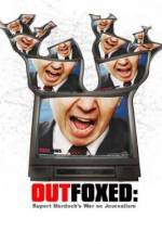 Watch Outfoxed Rupert Murdoch's War on Journalism Zumvo