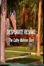 Watch Desperate Rescue The Cathy Mahone Story Zumvo