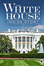 Watch The White House: Inside Story Zumvo