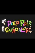 Watch The Pied Piper of Guadalupe (Short 1961) Zumvo