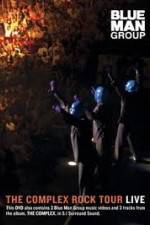 Watch Blue Man Group: The Complex Rock Tour Live Zumvo