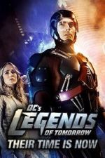 Watch DC\'s Legends of Tomorrow: Their Time Is Now Zumvo