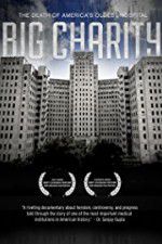 Watch Big Charity: The Death of America\'s Oldest Hospital Zumvo