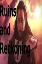 Watch Ruins and Reckoning Zumvo