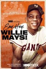 Watch Say Hey, Willie Mays! Zumvo