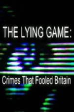 Watch The Lying Game: Crimes That Fooled Britain Zumvo