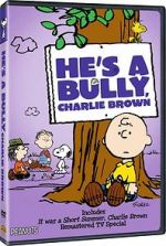 Watch He\'s a Bully, Charlie Brown (TV Short 2006) Zumvo