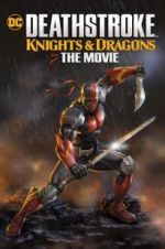 Watch Deathstroke Knights & Dragons: The Movie Zumvo