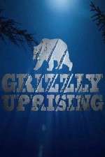 Watch Grizzly Uprising Zumvo