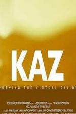 Watch Kaz: Pushing the Virtual Divide Zumvo