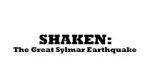 Watch Shaken: The Great Sylmar Earthquake Zumvo