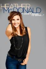 Watch Heather McDonald: I Don't Mean to Brag Zumvo