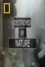 Watch National Geographic Destroyed By Nature Zumvo