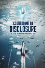 Watch Countdown to Disclosure: The Secret Technology Behind the Space Force (TV Special 2021) Zumvo