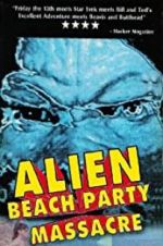 Watch Alien Beach Party Massacre Zumvo