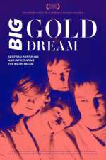 Watch Big Gold Dream Zumvo