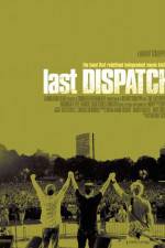 Watch The Last Dispatch Zumvo