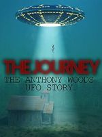 Watch The Journey: The Anthony Woods UFO Encounter Zumvo