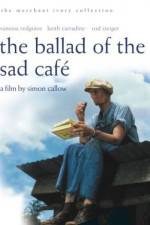 Watch The Ballad of the Sad Cafe Zumvo