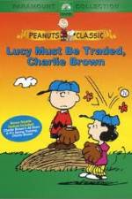 Watch Lucy Must Be Traded Charlie Brown Zumvo