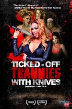 Watch Ticked-Off Trannies with Knives Zumvo