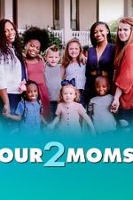 Watch Our 2 Moms (TV Special 2022) Zumvo