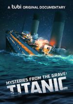 Watch Mysteries from the Grave: Titanic Zumvo