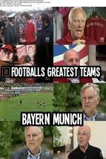 Watch Footballs Greatest Teams Bayern Munich Zumvo