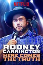 Watch Rodney Carrington: Here Comes the Truth Zumvo