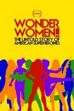 Watch Wonder Women The Untold Story of American Superheroines Zumvo