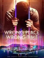 Watch Wrong Place Wrong Time Zumvo