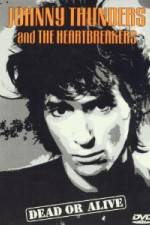 Watch Johnny Thunders and the Heartbreakers: Dead or Alive Zumvo