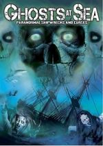 Watch Ghosts at Sea: Paranormal Shipwrecks and Curses Zumvo