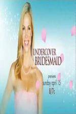 Watch Undercover Bridesmaid Zumvo