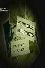 Watch National Geographic Perilous Journeys The Roof of Africa Zumvo