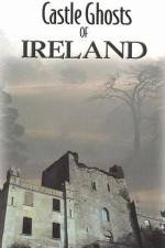 Watch Castle Ghosts of Ireland Zumvo
