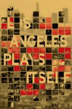 Watch Los Angeles Plays Itself Zumvo