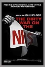 Watch The Dirty War on the National Health Service Zumvo