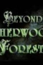 Watch Beyond Sherwood Forest Zumvo