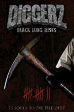 Watch Diggerz: Black Lung Rises Zumvo