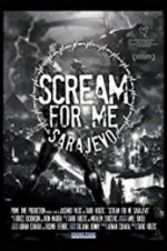 Watch Scream for Me Sarajevo Zumvo