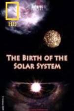 Watch National Geographic Birth of The Solar System Zumvo