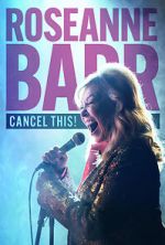 Watch Roseanne Barr: Cancel This! (TV Special 2023) Zumvo