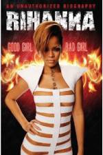 Watch Rihanna: Good Girl, Bad Girl Zumvo